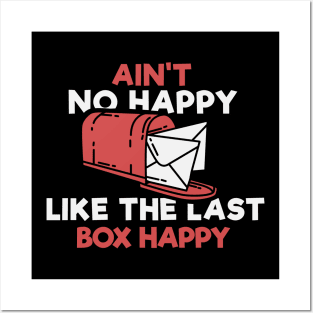 Ain't No Happy Like The Last Box Happy Apparel For Postman Posters and Art